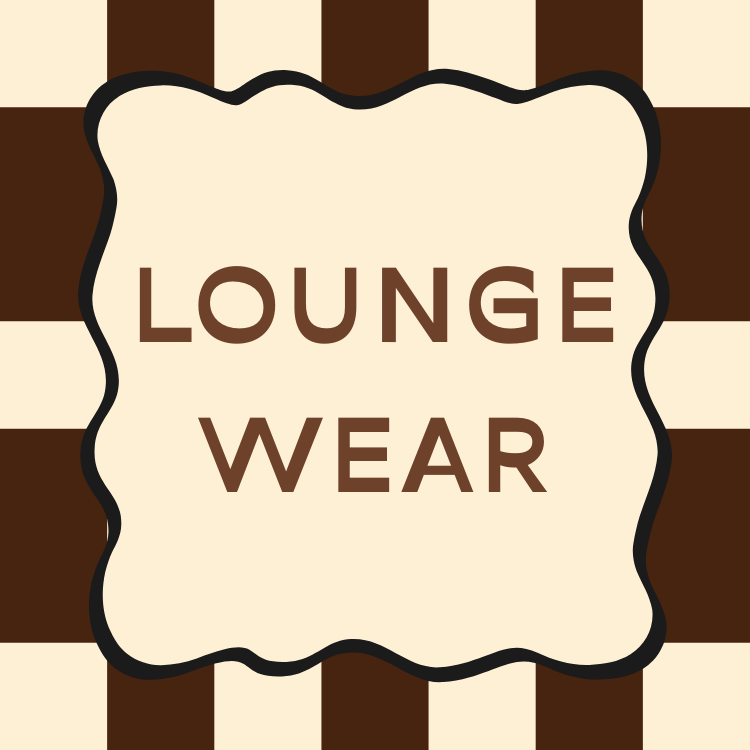 LOUNGE WEAR